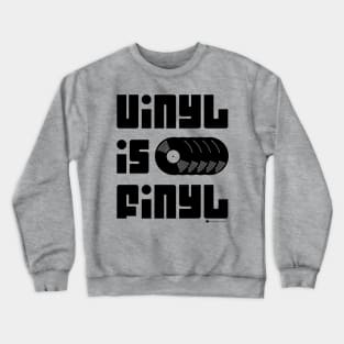 Vinyl is Finyl (Vinyl is Final) - Vintage Retro Record Album (Black) Crewneck Sweatshirt